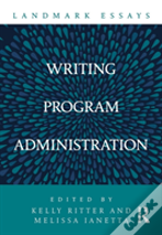 Landmark Essays On Writing Program Administration
