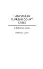 Landmark Supreme Court Cases - Preview