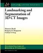 Landmarking And Segmentation Of 3d Ct Images - Preview