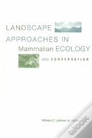 Landscape Approaches In Mammalian Ecology And Conservation