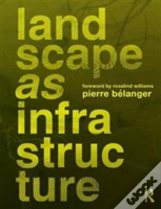 Landscape As Infrastructure
