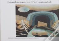 Landscape As Protagonist