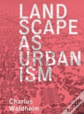 Landscape As Urbanism
