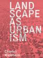 Landscape As Urbanism - Preview