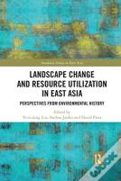 Landscape Change And Resource Utilization In East Asia