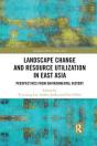 Landscape Change And Resource Utilization In East Asia - Preview