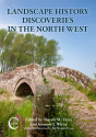 Landscape History Discoveries In The North West - Preview
