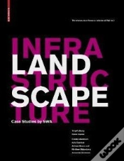 Capa do artigo Landscape Infrastructure Case Studies By Swa /Anglais