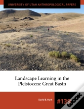 Landscape Learning In The Pleistocene Great Basin