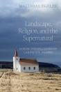 Landscape, Religion, And The Supernatural - Preview