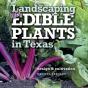 Landscaping With Edible Plants In Texas - Preview