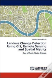 Capa do artigo Landuse Change Detection Using Gis, Remote Sensing And Spatial Metrics