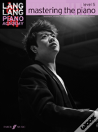 Lang Lang Piano Academy: Mastering The Piano Level 5