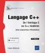 Langage C++ - De L'Heritage C Au C++ Moderne (Avec Programmes D'Illustration) (2e Edition) - Preview