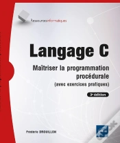 Capa do artigo Langage C : Maîtriser La Programmation Procédurale (Avec Exercices Pratiques) (3e Édition) (3e Édition)
