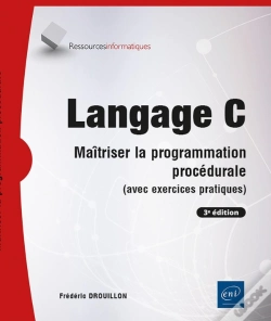Capa do artigo Langage C : Maîtriser La Programmation Procédurale (Avec Exercices Pratiques) (3e Édition) (3e Édition)