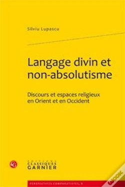 Capa do artigo Langage Divin Et Non-Absolutisme ; Discours Et Espaces Religieux En Orient Et En Occident