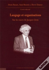 Langage & Organisations ; Sur Les Traces De Jacques Girin