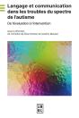 Langage Et Communication Dans Les Troubles Du Spectre De L'Autisme : De L'Évaluation À L'Intervention - Preview