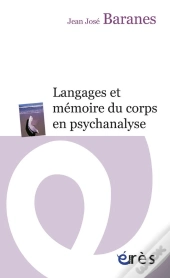Langages Et Memoire Du Corps En Psychanalyse
