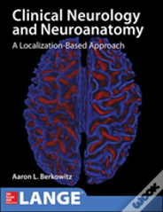 Lange Clinical Neurology And Neuroanatomy: A Localization-Based Approach