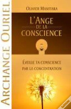 Capa do artigo L'Ange De La Conscience ; Éveille Ta Conscience Par La Concentration ; Archange Ouriel