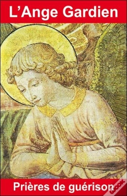 Capa do artigo L'Ange Gardien, Prières De Guérison