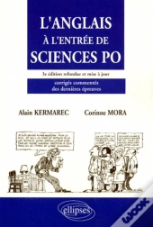 L'Anglais À L'Entrée De Sciences Po - 3e Édition Refondue Et Mise À Jour - Corrigés Commentés Des Dernières Épreuves