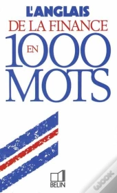 L'Anglais De La Finance En 1000 Mots