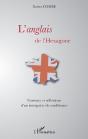 L'Anglais De L'Hexagone ; Constats Et Réflexions D'Un Interprète De Conférence - Preview
