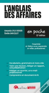 L'Anglais Des Affaires : Comprenez Et Faites-Vous Comprendre En Milieu Professionnel (12e Édition)