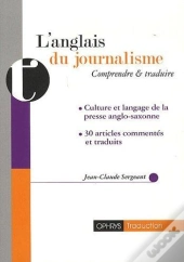 L'Anglais Du Journalisme ; Comprendre Et Traduire