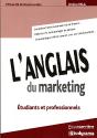 L'Anglais Du Marketing ; Étudiants, Stagiaires Et Professionnels - Preview