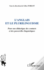 L'Anglais Et Le Plurilinguisme ; Pour Une Didactique Des Contacts Et Des Passerelles Linguistiques