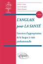 L'Anglais Pour La Santé ; Exercices D'Appropriation De La Langue À Visée Professionnelle (4e Édition) - Preview