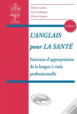 Capa do artigo L'Anglais Pour La Santé ; Exercices D'Appropriation De La Langue À Visée Professionnelle (4e Édition)