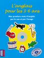 L'Anglais Pour Les 3-6 Ans ; Mes Premiers Mots D'Anglais Par Le Son Et Par L'Image - Preview