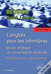 L'Anglais Pour Les Infirmieres Guide Pratique De Conversation Medicale 4eme Edition