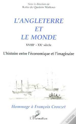 Capa do artigo L'Angleterre Et Le Monde Xviii-Xx Siècle ; L'Histoire Entre L'Économique Et L'Imaginaire