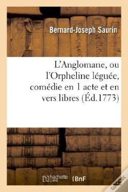 Capa do artigo L'Anglomane, Ou L'Orpheline Leguee, Comedie En 1 Acte Et En Vers Libres