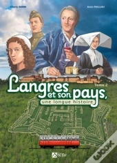 Langres Et Son Pays, Une Longue Histoire Tome 2