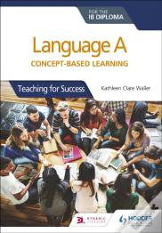 Language A For The Ib Diploma: Concept-Based Learning