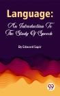 Language: An Introduction To The Study Of Speech - Preview