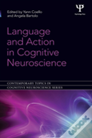 Language And Action In Cognitive Neuroscience