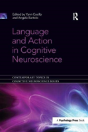 Language And Action In Cognitive Neuroscience - Preview