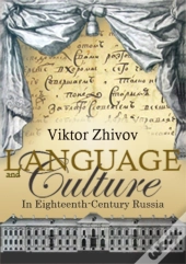 Language And Culture In Eighteenth-Century Russia