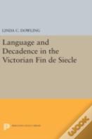 Language And Decadence In The Victorian Fin De Siecle