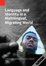 Language And Identity In A Multilingual, Migrating World