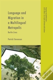 Language And Migration In A Multilingual Metropolis