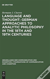 Capa do artigo Language And Thought: German Approaches To Analytic Philosophy In The 18th And 19th Centuries